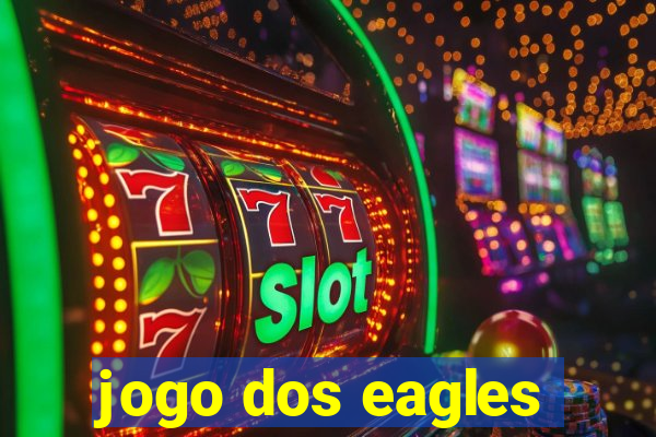 jogo dos eagles