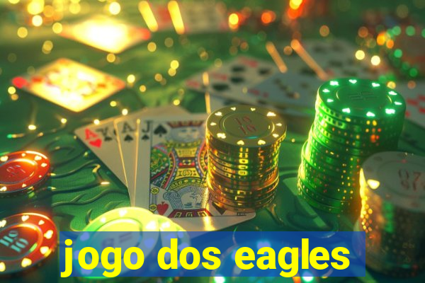 jogo dos eagles