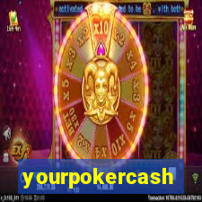 yourpokercash