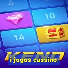 i jogos cassino