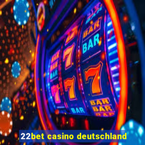 22bet casino deutschland