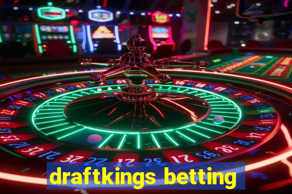 draftkings betting