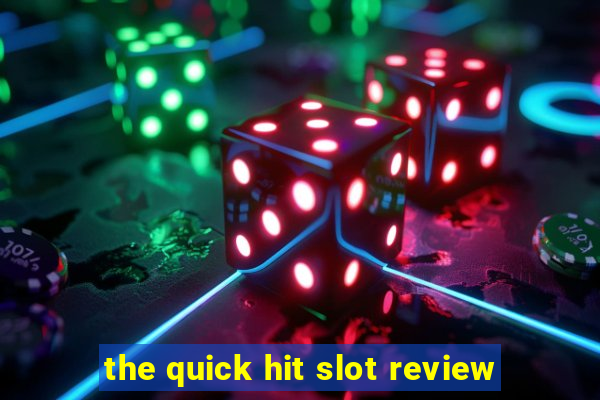 the quick hit slot review