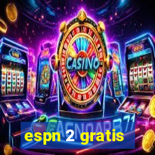 espn 2 gratis