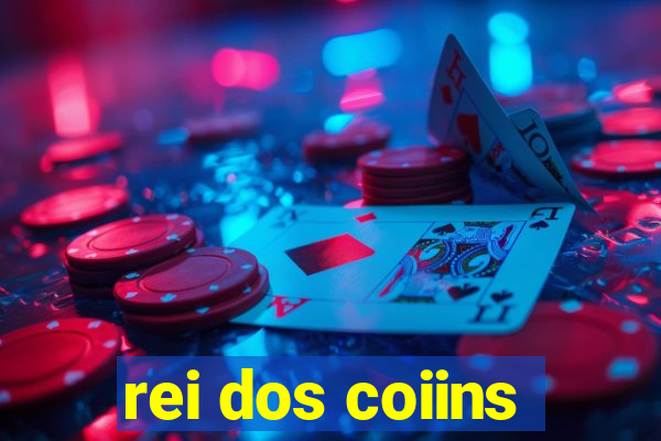 rei dos coiins