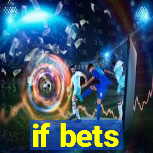 if bets