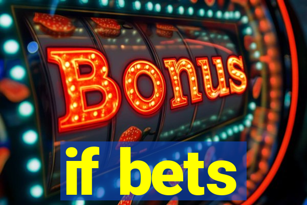 if bets