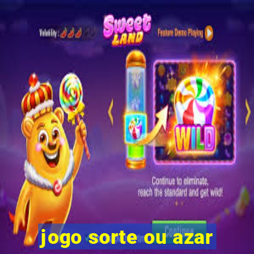 jogo sorte ou azar