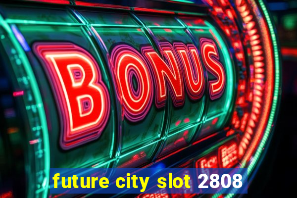 future city slot 2808