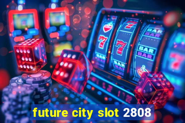 future city slot 2808