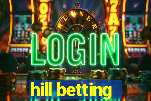 hill betting