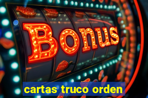 cartas truco orden