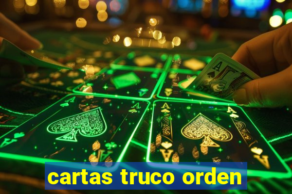 cartas truco orden