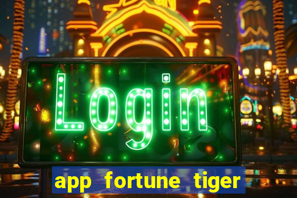 app fortune tiger slots paga mesmo