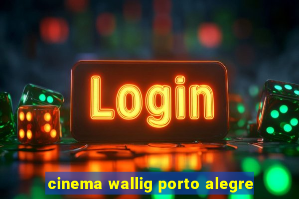 cinema wallig porto alegre