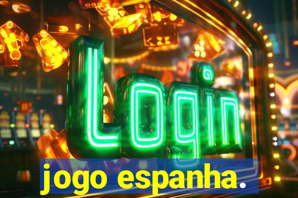 jogo espanha.