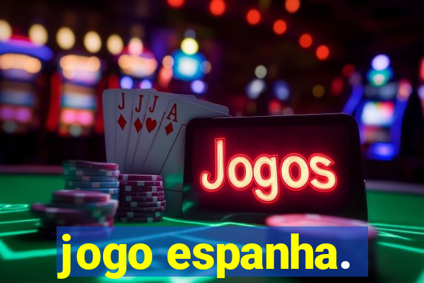 jogo espanha.