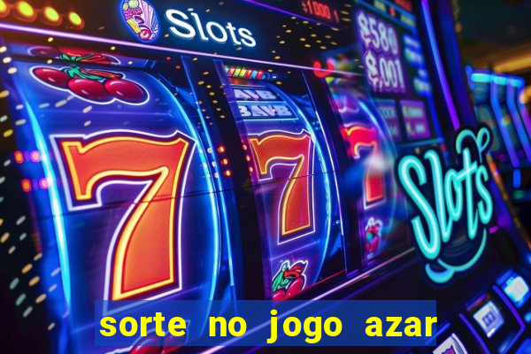 sorte no jogo azar no amor livro