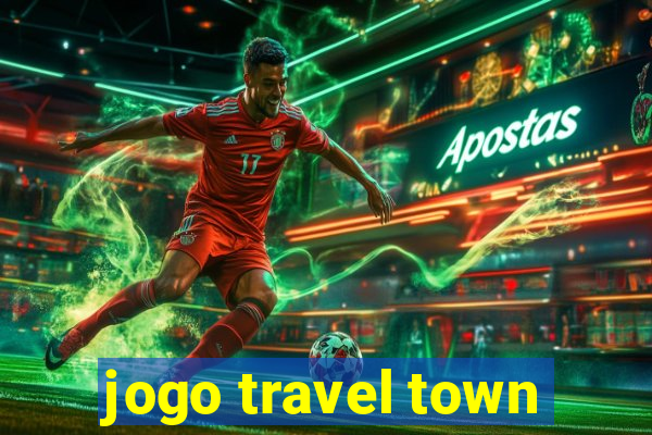 jogo travel town