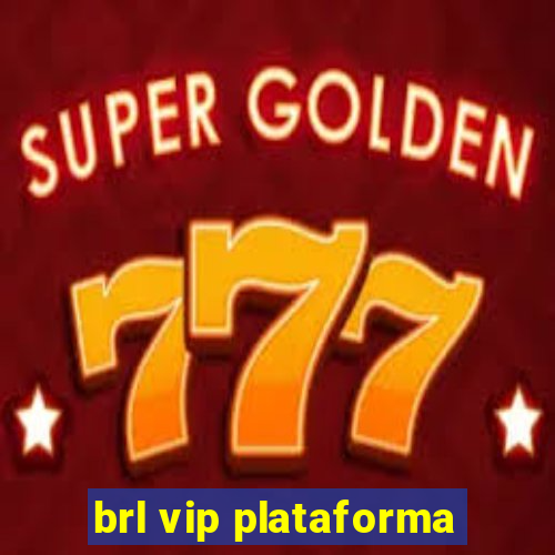 brl vip plataforma