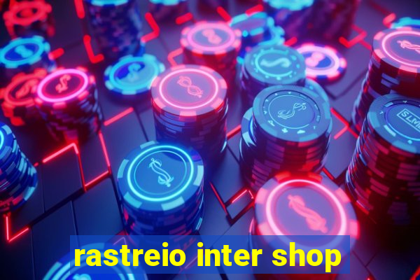 rastreio inter shop