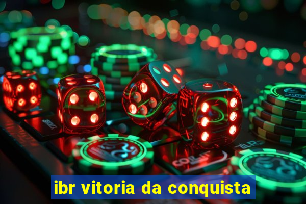 ibr vitoria da conquista