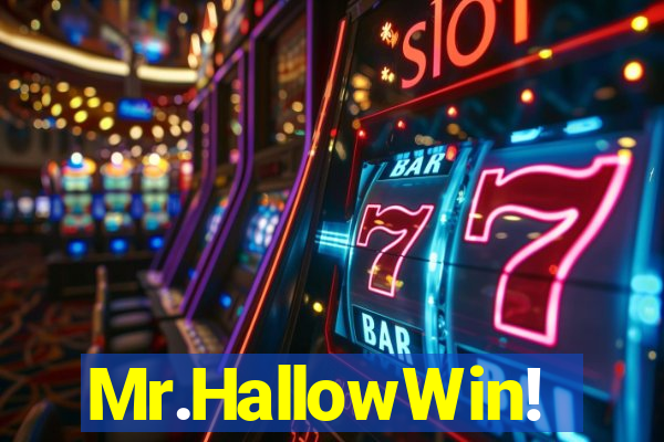 Mr.HallowWin!