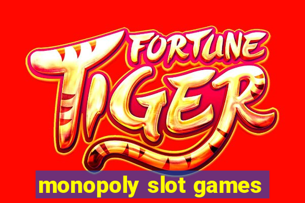 monopoly slot games