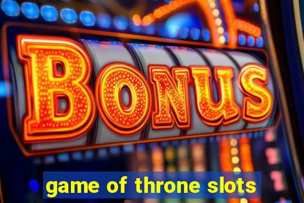 game of throne slots