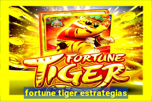 fortune tiger estrategias