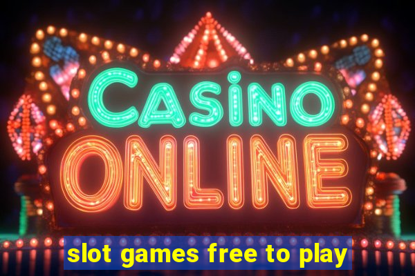 slot games free to play