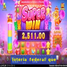 loteria federal que dia corre