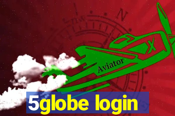 5globe login