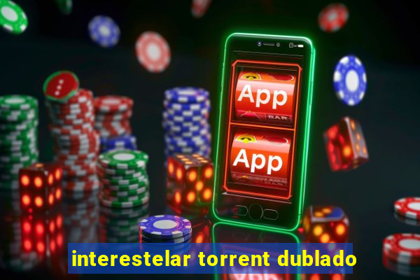 interestelar torrent dublado