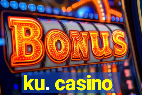 ku. casino