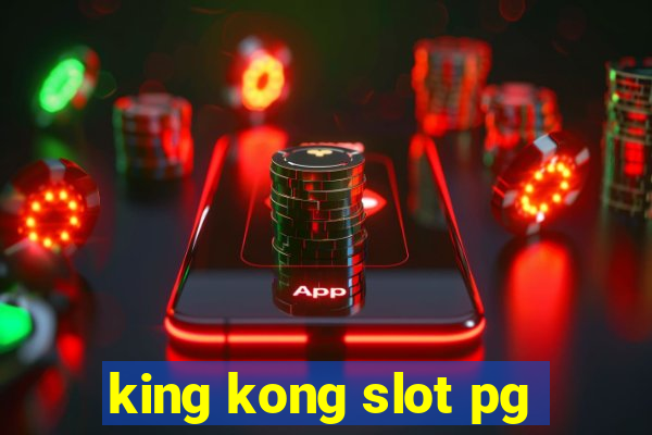 king kong slot pg