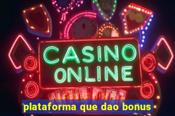 plataforma que dao bonus