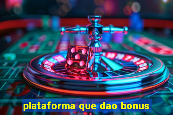 plataforma que dao bonus