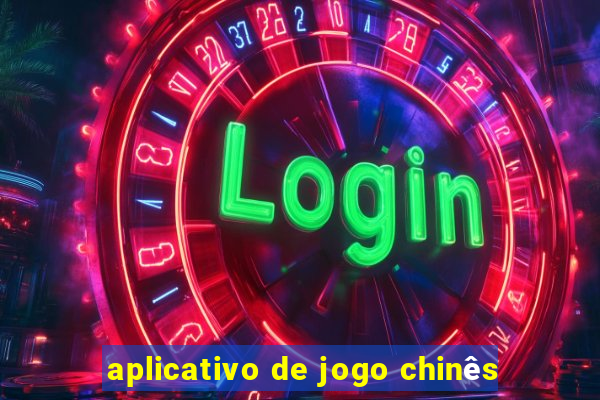 aplicativo de jogo chinês