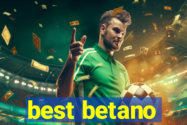 best betano