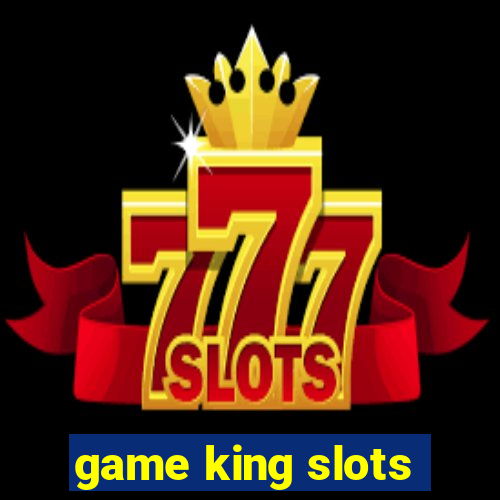 game king slots