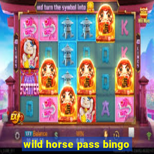 wild horse pass bingo