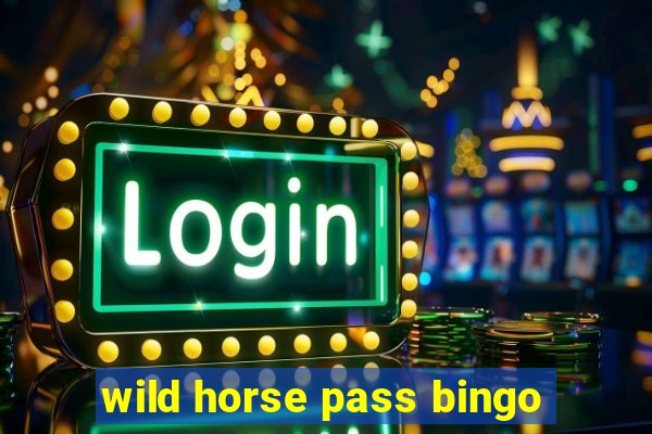 wild horse pass bingo