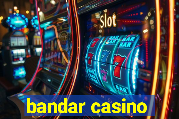 bandar casino