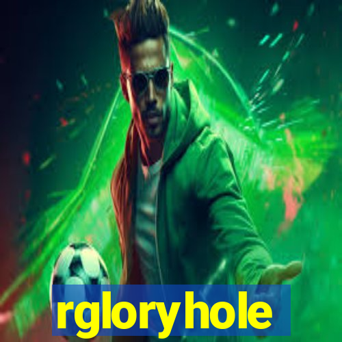 rgloryhole