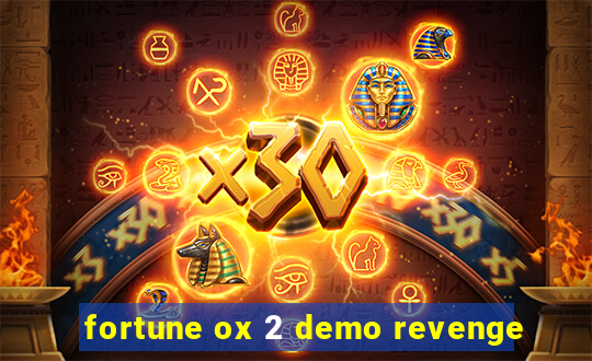 fortune ox 2 demo revenge