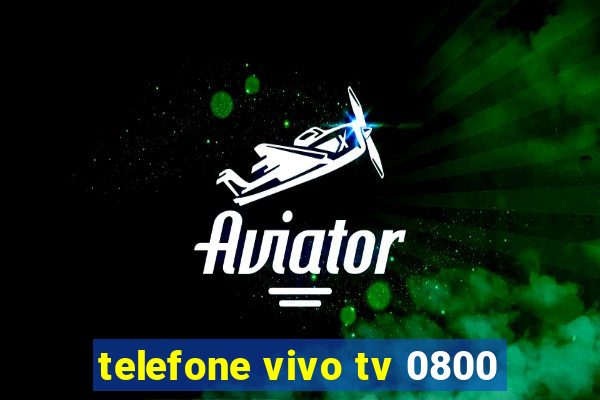 telefone vivo tv 0800