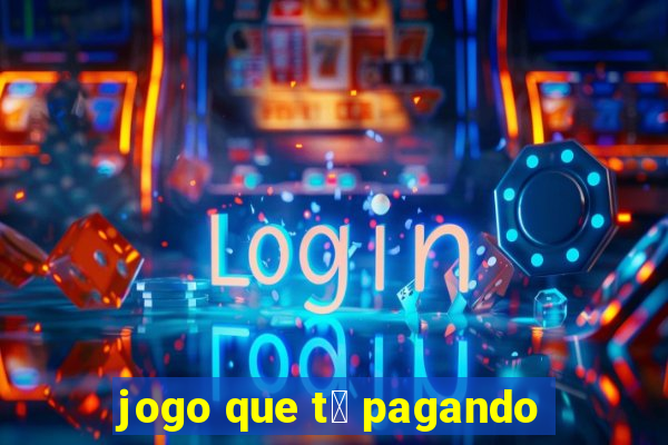 jogo que t谩 pagando