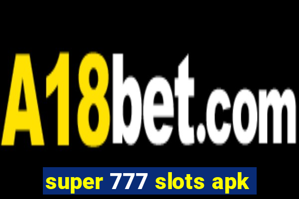 super 777 slots apk