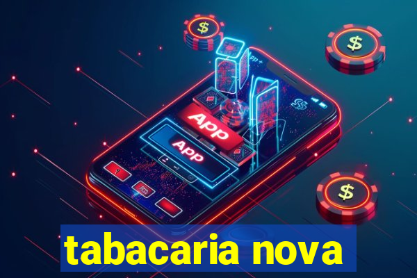 tabacaria nova